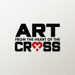 Image that reads art from the heart of the cross